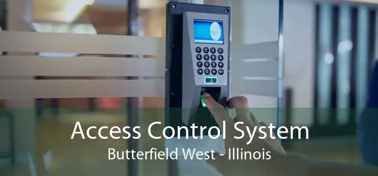 Access Control System Butterfield West - Illinois