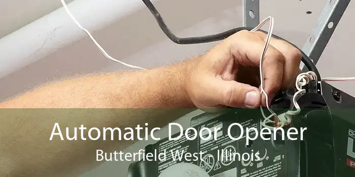 Automatic Door Opener Butterfield West - Illinois