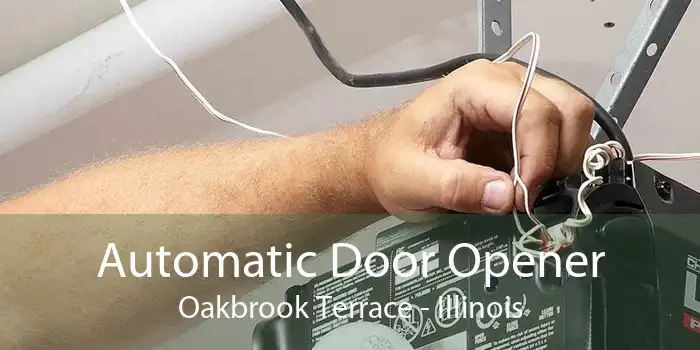 Automatic Door Opener Oakbrook Terrace - Illinois