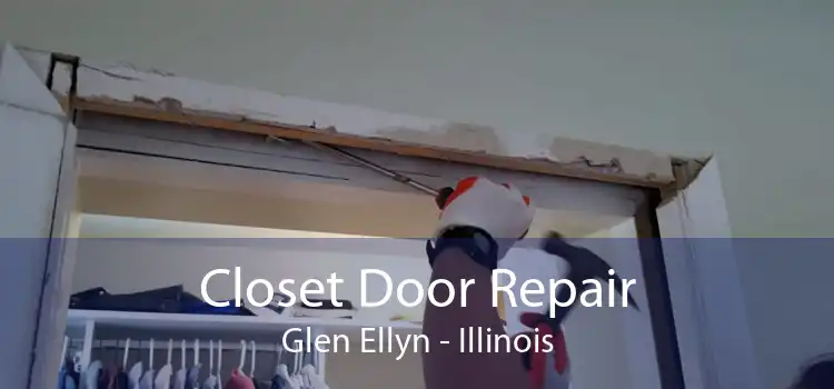 Closet Door Repair Glen Ellyn - Illinois