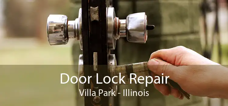 Door Lock Repair Villa Park - Illinois