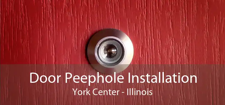 Door Peephole Installation York Center - Illinois