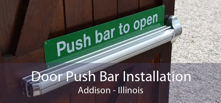 Door Push Bar Installation Addison - Illinois