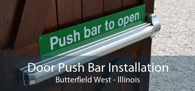 Door Push Bar Installation Butterfield West - Illinois