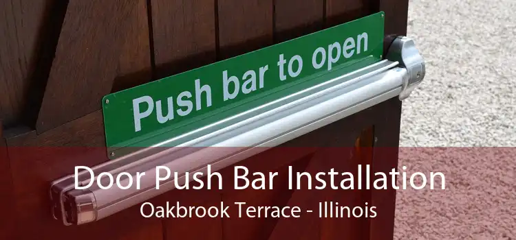 Door Push Bar Installation Oakbrook Terrace - Illinois