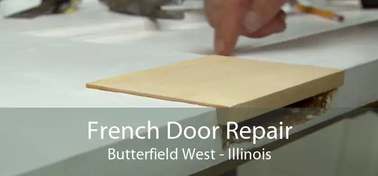 French Door Repair Butterfield West - Illinois