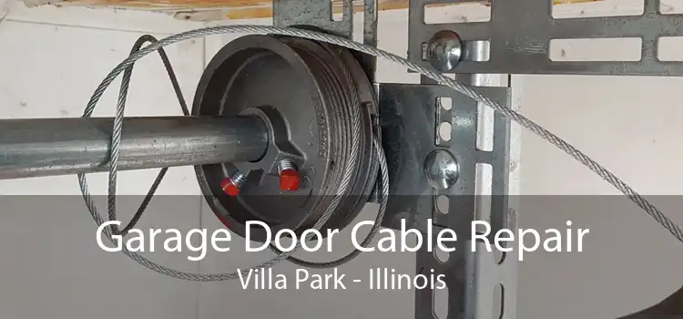 Garage Door Cable Repair Villa Park - Illinois