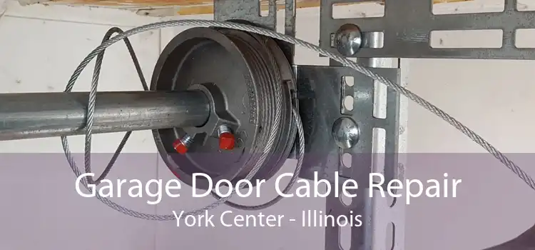 Garage Door Cable Repair York Center - Illinois