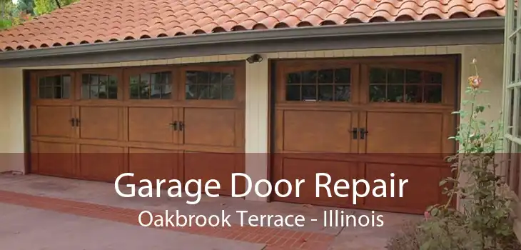 Garage Door Repair Oakbrook Terrace - Illinois