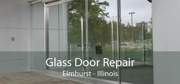 Glass Door Repair Elmhurst - Illinois