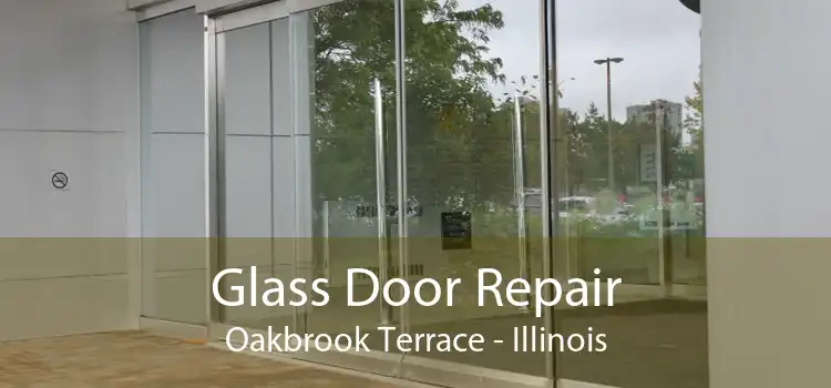 Glass Door Repair Oakbrook Terrace - Illinois