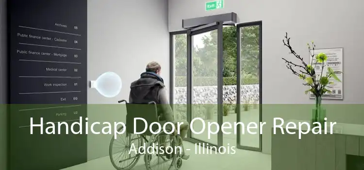 Handicap Door Opener Repair Addison - Illinois