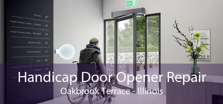 Handicap Door Opener Repair Oakbrook Terrace - Illinois