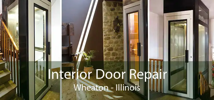 Interior Door Repair Wheaton - Illinois