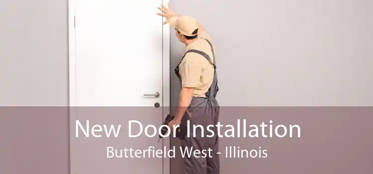 New Door Installation Butterfield West - Illinois