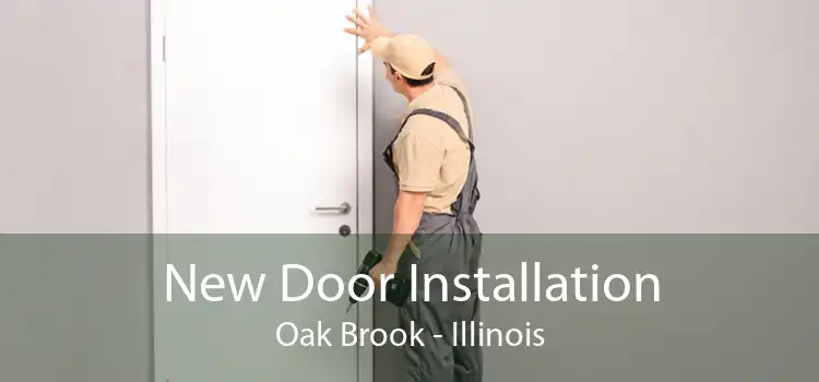 New Door Installation Oak Brook - Illinois