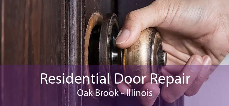 Residential Door Repair Oak Brook - Illinois