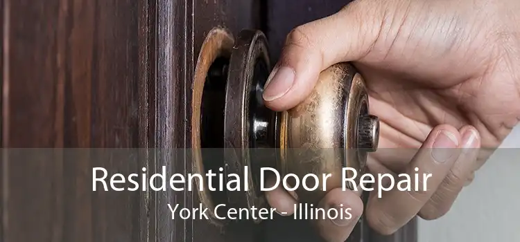 Residential Door Repair York Center - Illinois