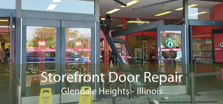 Storefront Door Repair Glendale Heights - Illinois